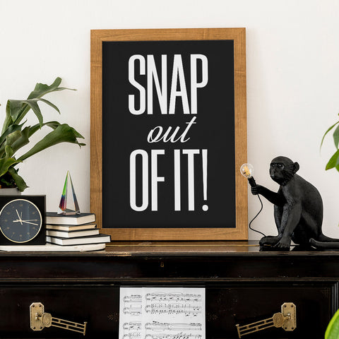 Snap out of it Wall Art Download