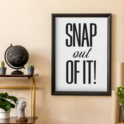 Snap out of it Wall Art Download