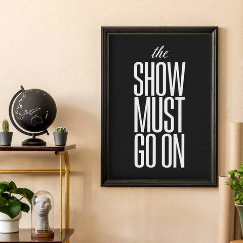 The show must go on Wall Art Download