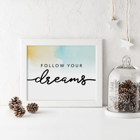 Follow your dreams Wall Art Download