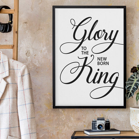 Glory to the new born King Wall Art Download