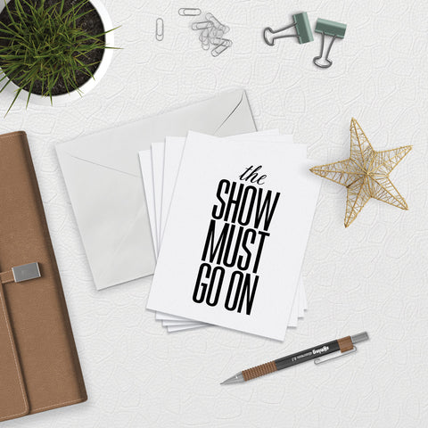 The show must go on Note Cards Download
